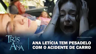 CONSCIÊNCIA PESADA? Ana Letícia tem pesadelo com o dia do acidente de carro - Três Vezes Ana