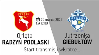 🔴 zapis transmisji - Orlęta Spomlek Radzyń Podlaski vs Jutrzenka Giebułtów (3 liga, gr. IV)