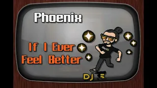 Phoenix   If I Ever Feel Better DJ Sauly Karaoke