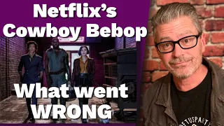 Netflix's Cowboy Bebop what went wrong.