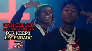 Rich The Kid - For Keeps ft. NBA YoungBoy (CLIPE - LEGENDADO)