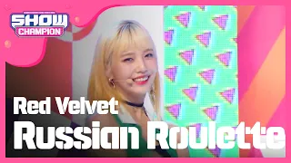 [SHOWCHAMPION] 레드벨벳 - 러시안 룰렛 (Red Velvet - Russian Roulette) l EP.202