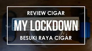 Review Cigar/Cerutu Anti Pahit-Pahit Club | MY LOCKDOWN | Besuki Raya Cigar