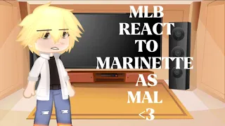 MLB react to Marinette as Mal || Reaction || •Auntiemiky10• || Part 1 ||