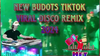 🔥NEW BUDOTS TIKTOK VIRAL DISCO NONSTOP REMIX 2024🔥❤️🎧