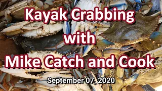 Kayak Crabbing with Mike Catch and Cook 09-07-2020