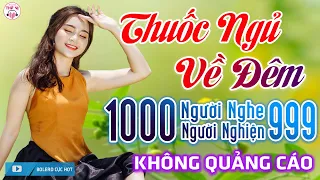 10000 Người Nghe 9999 Người Khóc 753 Ca Khúc Trữ Tình Vượt Thời Gian - Thuốc Ngủ Về Đêm Toàn Bài Hay