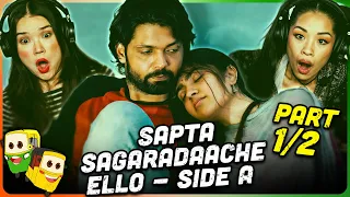 SAPTA SAGARADAACHE ELLO - SIDE A Movie Reaction Part (1/2)! | Rakshit Shetty | Rukmini Vasanth