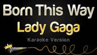 Lady Gaga - Born This Way (Karaoke Version)