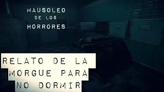 UN RELATO ATERRADOR DE LA MORGUE | HISTORIAS DE TERROR