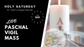 HOLY SATURDAY - EASTER VIGIL MASS - SATURDAY 11TH APRIL 2020 - St. Paul's Chapel