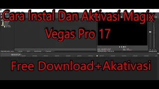 Cara Instal Dan Aktivasi Magix Vegas Pro 17