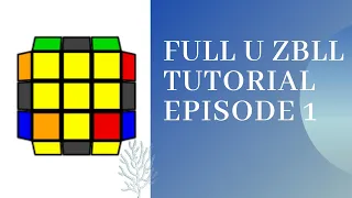 U ZBLL Tutorial | U61-U72 | Recognition ,Algorithms ,Memorization | Easiest U ZBLL Set | Episode 1