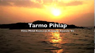 Tarmo Pihlap - Võta Mind Kaasa Ja Kaugele Saarele Vii