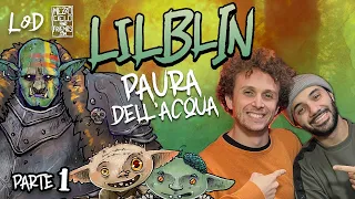 LILBLIN | Mog’s Chronicles - "PAURA DELL'ACQUA" PARTE 1