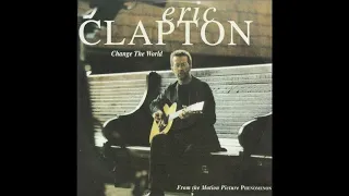 Eric Clapton - Change the World (1996) HQ
