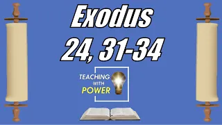 Exodus 24, 31-34, Come Follow Me