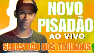 NOVO PISADÃO SEMBASTIÃO DOS TECLADOS AO VIVO