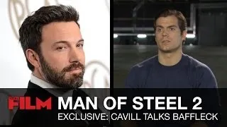 Henry Cavill talks Ben Affleck as Batman in Man of Steel 2 / Batman vs Superman