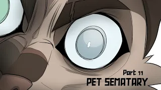 PET SEMATARY - Part 11