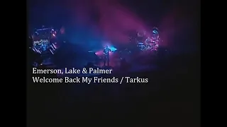 Emerson, Lake & Palmer ~ Welcome Back My Friends / Tarkus ~ 1992 ~ Live Video, At Royal Albert Hall