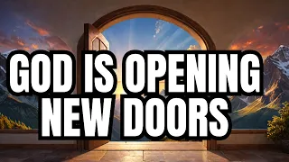 Watch GOD Open NEW Doors For You Now - Inspirational & Motivational