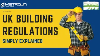 UK Building Regulations Explained Simply