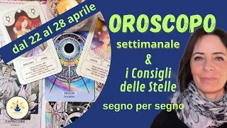 OROSCOPO settimanale e i Consigli delle Stelle segno per segno (dal 22 al 28 aprile)