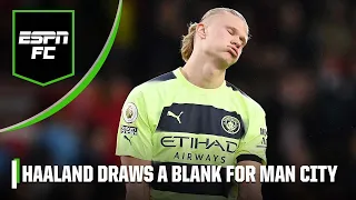 ‘Kane would have been BETTER!’ Why Haaland hurts Man City when he doesn’t score | ESPN FC