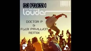 DJ Fresh - Louder (Flux Pavilion & Doctor P Remix) HQ