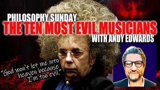 The TEN Most EVIL MUSICANS Ever | Philosophy Sunday