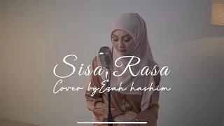 Sisa Rasa - MAHALINI | cover by Ezah Hashim