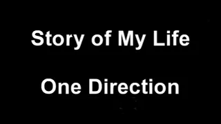 One Direction - Story of My Life Lyrics