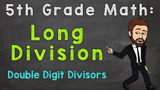 Long Division: Double-Digit Divisors | 5th Grade Math