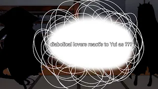 Diabolik lovers react's to Yui as {~???????~}part 1/3