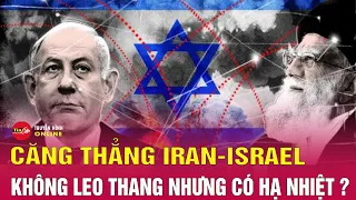 Iran - Israel ngưng leo thang, nhưng căng thẳng có thực sự hạ nhiệt? | Tin24h