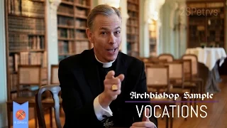 Do YOU have a calling to the priesthood or consecrated life? A word from Archbishop Sample