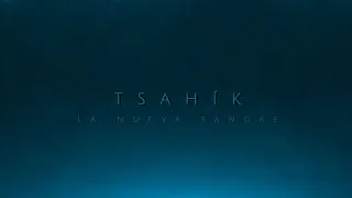Tsahik: La nueva Sangre (trailer)
