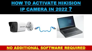 HOW TO ACTIVATE HIKVISION IP CAMERA IN 2022.