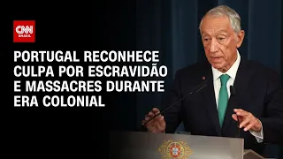 Portugal reconhece culpa por escravidão e massacres durante era colonial | BRASIL MEIO-DIA