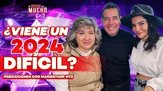 FUERTES PREDICCIONES para el AÑO 2024 ft. Mariesther | De Todo Un Mucho Martha Higareda Yordi Rosado