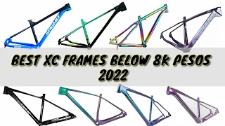 BEST CROSS-COUNTRY MOUNTAINBIKE FRAME BELOW 8,000 PESOS OF 2022