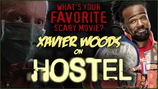 Xavier Woods on HOSTEL! | What's Your Favorite Scary Movie?