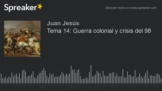 Tema 14: Guerra colonial y crisis del 98