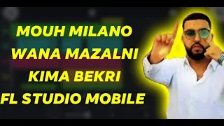 Mouh Milano - mazalni kima berki Version FL MOBILE STUDIO 🎙
