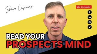 How To Get Inside Your Prospects Mind | Shawn Casemore