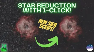 Automated Siril Script for Star Reduction: One click and done!