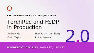 PyTorch 2.0 Live Q&A Series: TorchRec and FSDP in Production