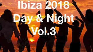 Ibiza 2018 Day & Night Vol 3 House & Tech