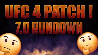 UFC 4 PATCH 7.0 RUN DOWN (I KEEP IT REAL)